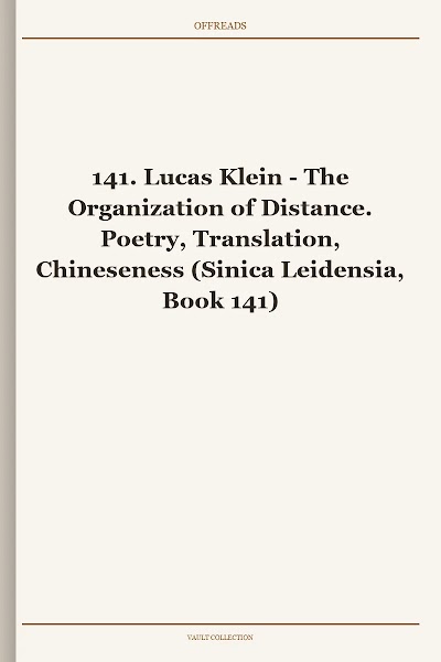 The Organization of Distance. Poetry, Translation, Chineseness (Sinica Leidensia, Book 141) [Retail WM]