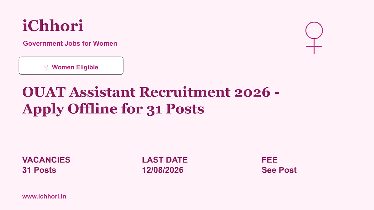 OUAT Assistant Recruitment 2026 - Apply Offline for 31 Posts - iChhori