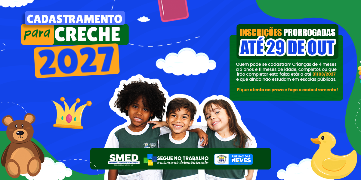 Inscrições para Cadastramento de Creche 2027 são prorrogadas em Neves