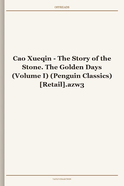 Cao Xueqin the Story of the Stone. the Golden Days