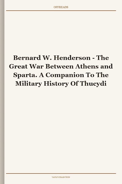 The Great War Between Athens and Sparta. A Companion To The Military History Of Thucydides