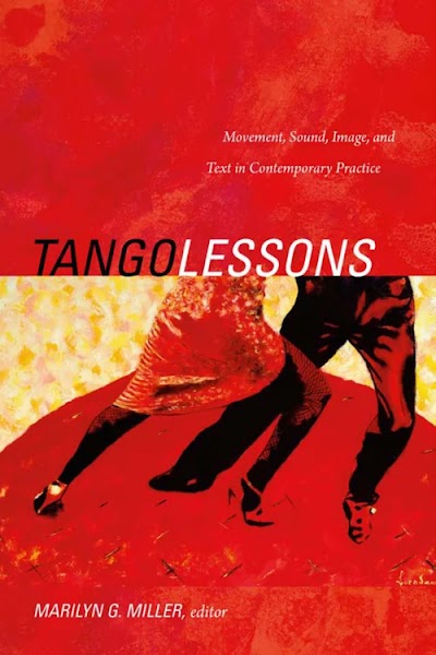 Tango Lessons- Movement, Sound, Image, and Text in Contemporary Practice