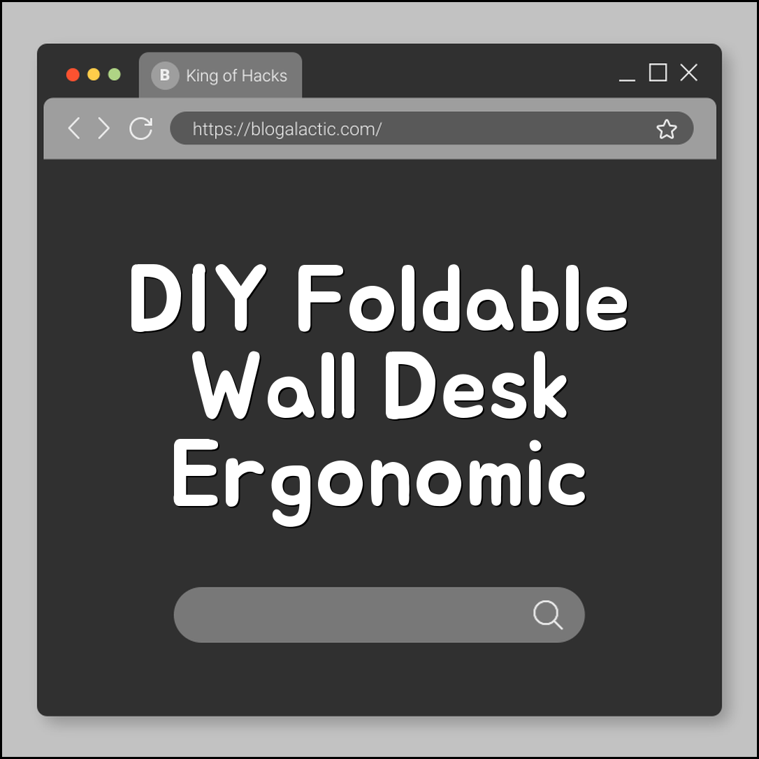 DIY foldable wall desk (ergonomic, hinges, space-saving)