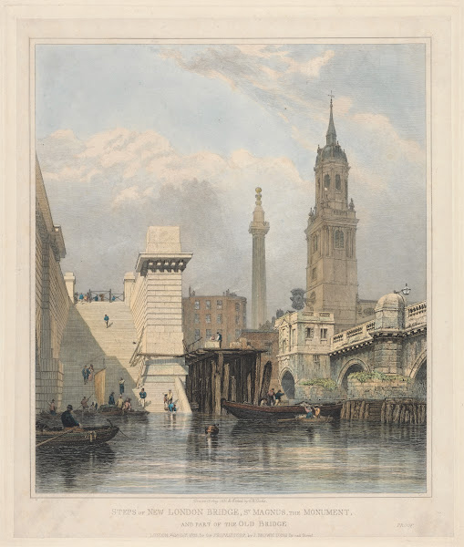 Steps of New London Bridge St Magnus the Monument and Part of Old Bridge 1831