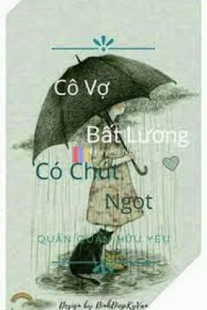 Cô Vợ Ngọt Ngào Có Chút Bất Lương (Vợ Mới Bất Lương Có Chút Ngọt)