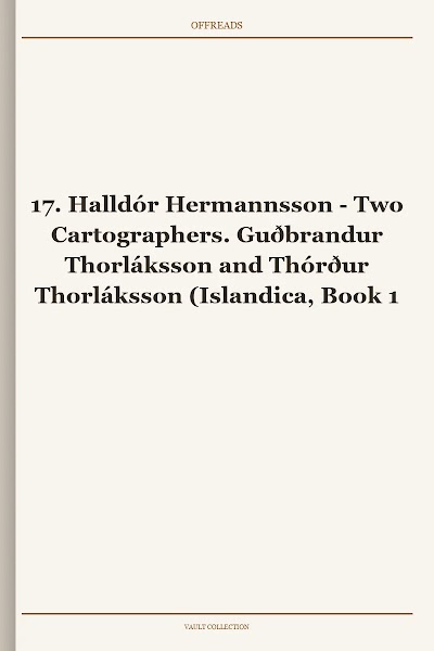 Two Cartographers. Guðbrandur Thorláksson and Thórður Thorláksson (Islandica, Book 17)