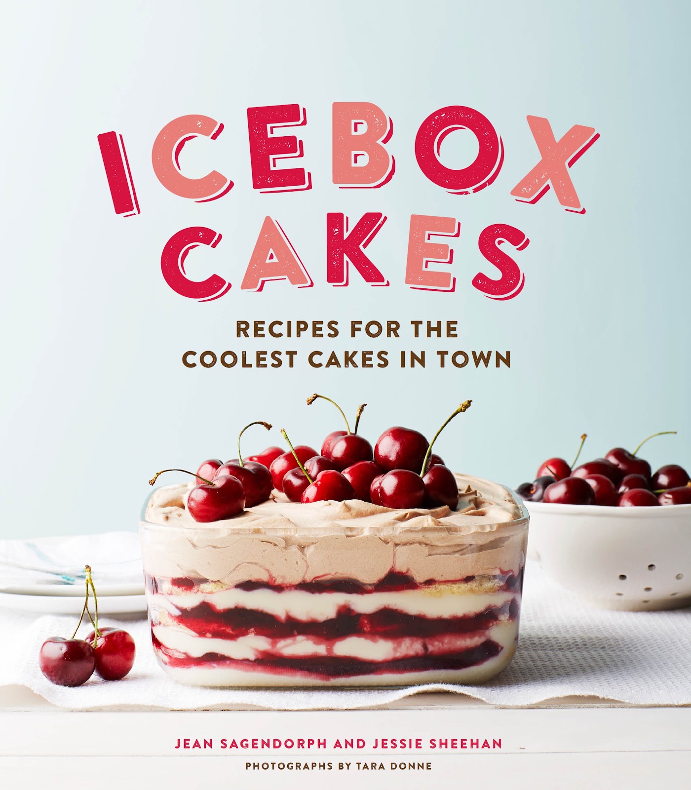 Icebox Cakes: Recipes for the Coolest Cakes in Town *