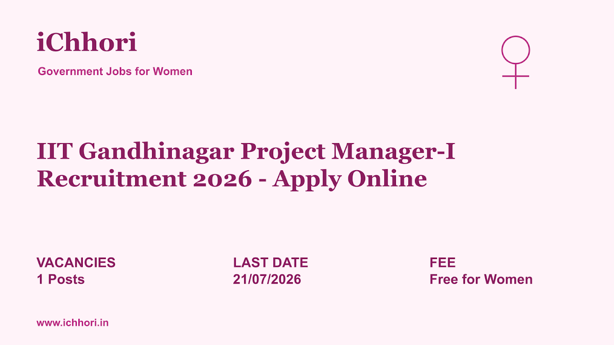 IIT Gandhinagar Project Manager-I Recruitment 2026 - Apply Online - iChhori