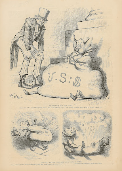 By inflation you will burst  let well enough alone and dont make it worse 1873