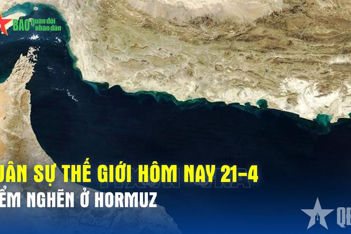 Điểm nghẽn ở Hormuz - Báo Quân Đội Nhân Dân