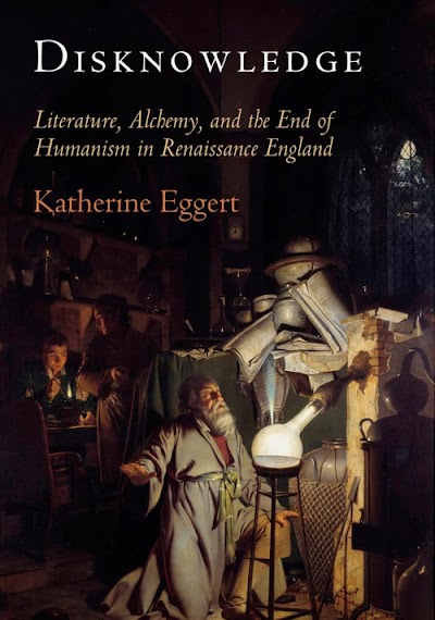 Disknowledge Literature, Alchemy, and the End of Humanism in Renaissance England