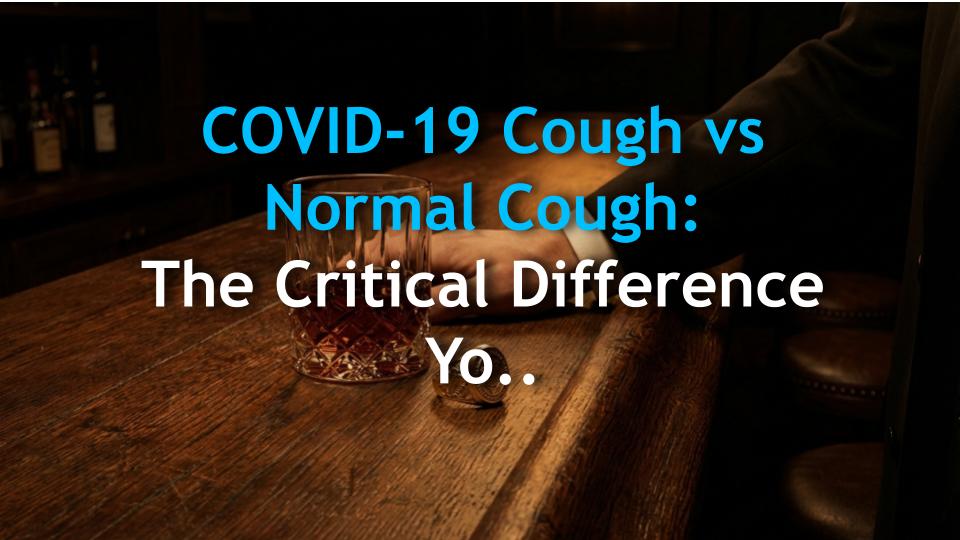 COVID-19 Cough vs Normal Cough: The Critical Difference You Never Knew