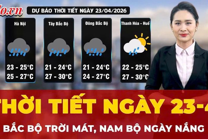 Thời tiết ngày 23-4: Bắc Bộ trời mát, Nam Bộ ngày nắng - Báo Pháp Luật TP.HCM