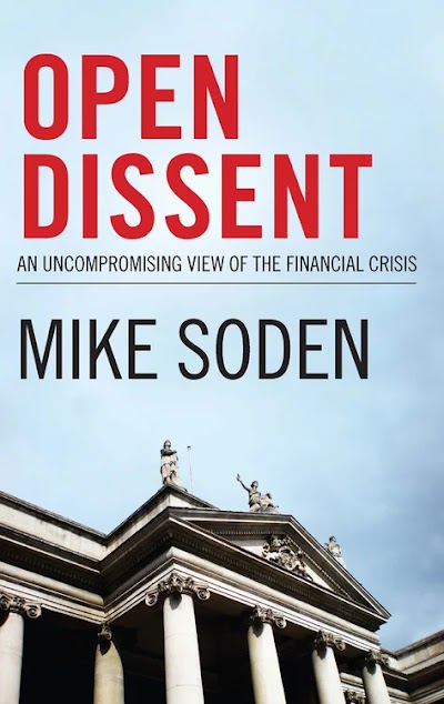 Soden-Open Dissent an Uncompromising view of the Financial Crisis-2010