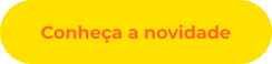 Botão: Conheça a novidade