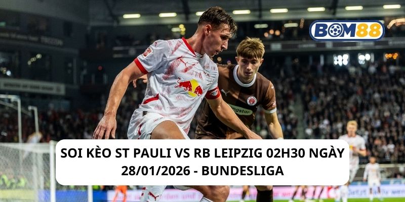 Soi kèo St Pauli vs RB Leipzig 02h30 ngày 28/01/2026