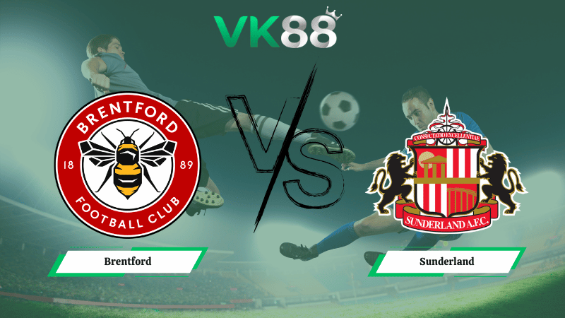 Nhận định soi kèo Brentford vs Sunderland 02h30 ngày 08/01/2026