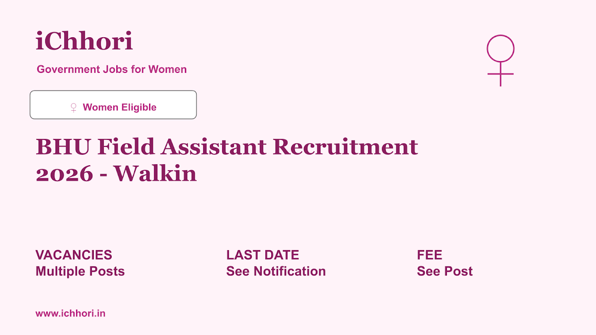 BHU Field Assistant Recruitment 2026 - Walkin - iChhori
