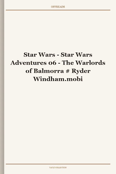 Star Wars - Star Wars Adventures 06 - The Warlords of Balmorra # Ryder Windham
