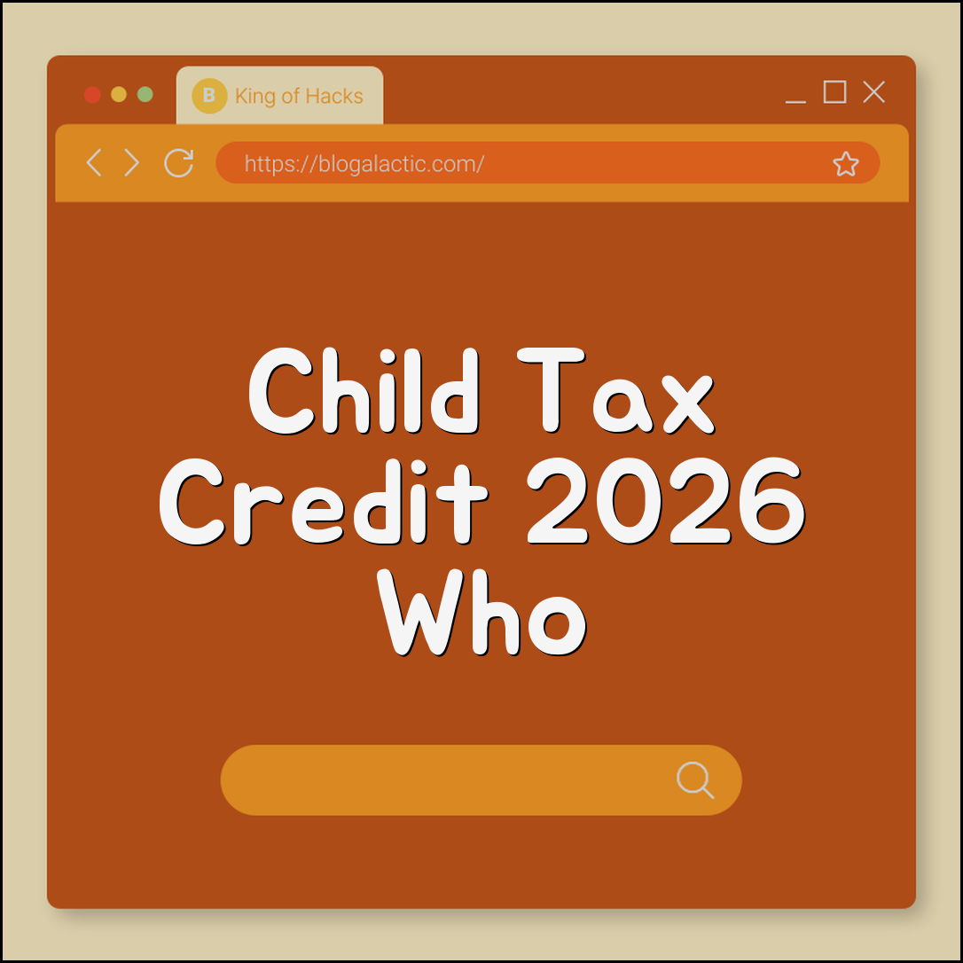Child Tax Credit 2026: Who Qualifies and How Much? (Dependents, IRS Update, Income Limits)