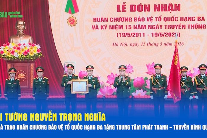Đại tướng Nguyễn Trọng Nghĩa dự và trao Huân chương Bảo vệ Tổ quốc hạng Ba tặng Trung tâm Phát thanh - Truyền hình Quân đội - Báo Quân Đội Nhân Dân