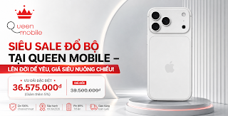 ​👑 SIÊU SALE ĐỔ BỘ TẠI QUEEN MOBILE – LÊN ĐỜI DẾ YÊU, GIÁ SIÊU NUÔNG CHIỀU! 👑