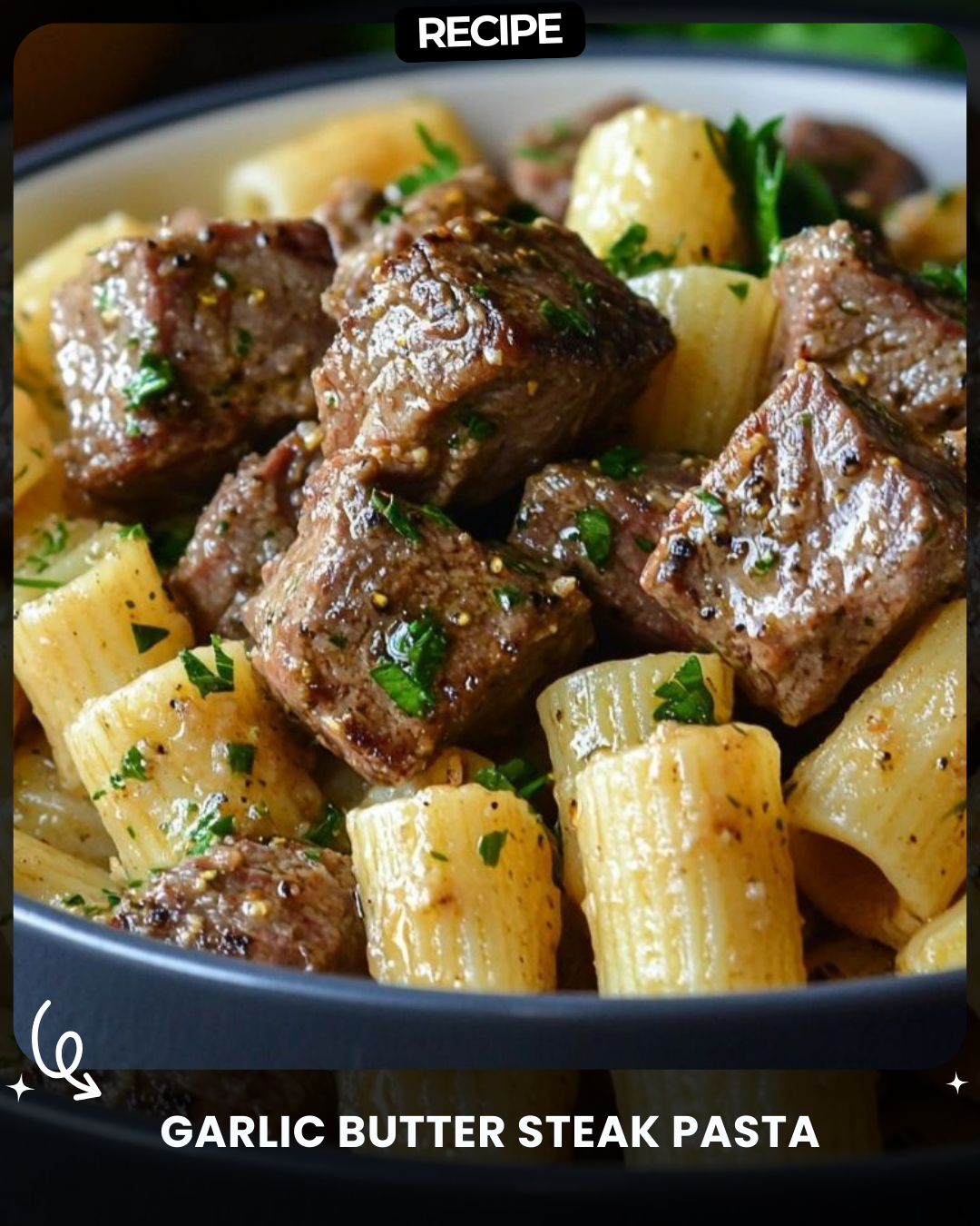 Garlic Butter Steak Pasta