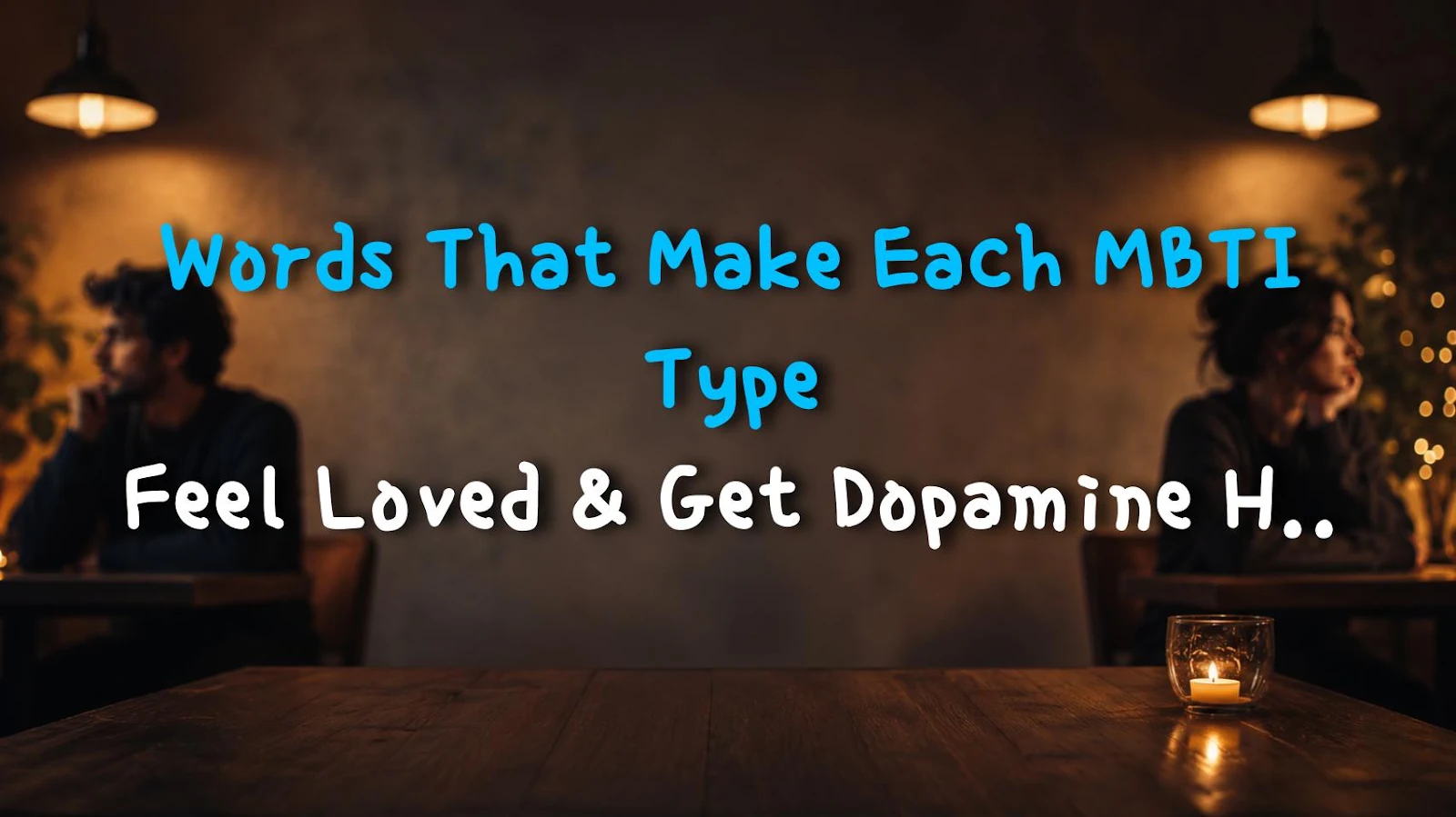 Words That Make Each MBTI Type Feel Loved & Get Dopamine Hits – Huge Win!
