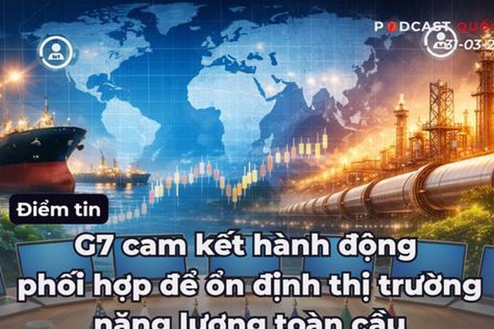 Điểm tin 31-03: G7 cam kết hành động phối hợp để ổn định thị trường năng lượng toàn cầu - Báo Hà Nội Mới