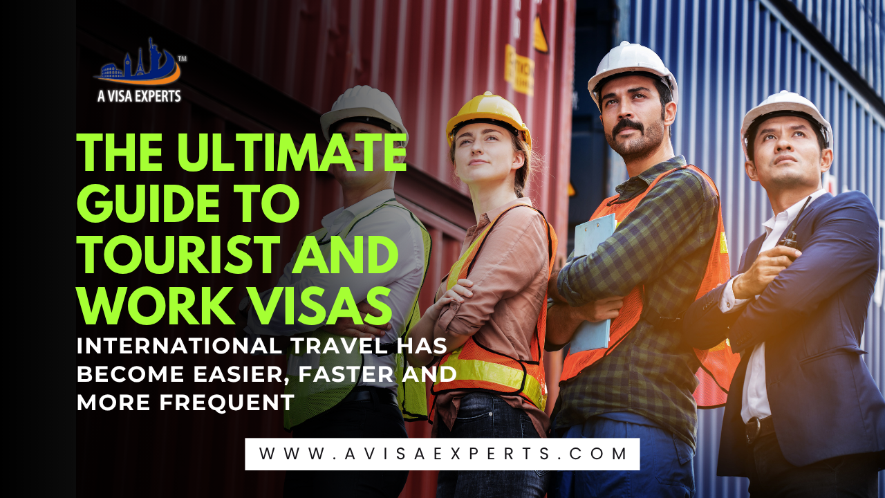 The Ultimate Guide to Tourist and Work Visas by the Best Visa Immigration Company: Everything You Need to Know Before You Travel.