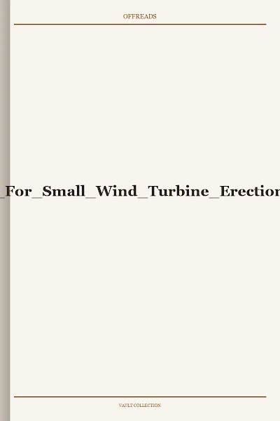 Gin Poles For Small Wind Turbine Erection 2002