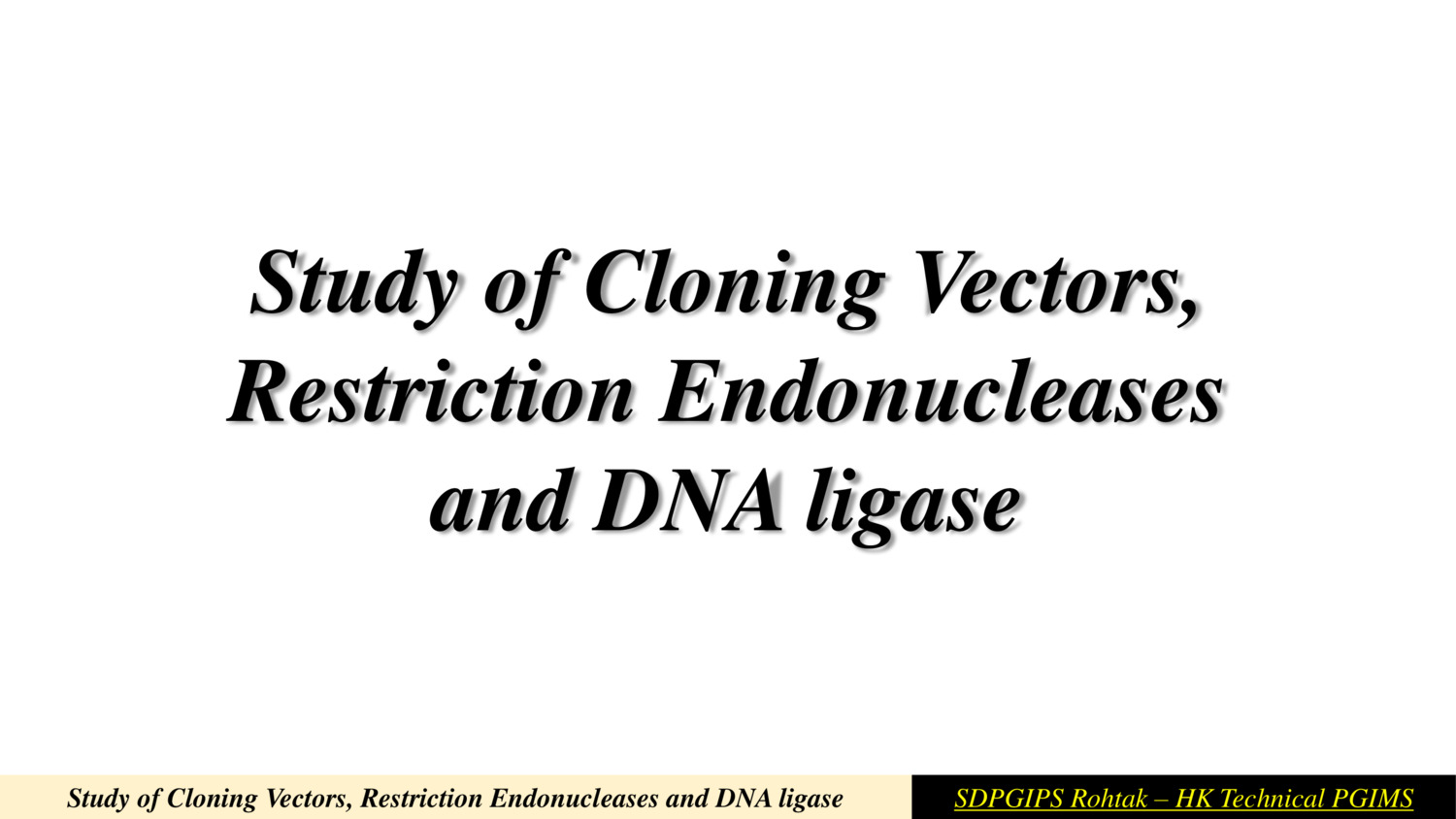 Study of Cloning Vectors, Restriction Endonucleases and DNA Ligase SlideShare 6th Semester B.Pharmacy Lecture Notes,BP605T Pharmaceutical Biotechnology,BPharmacy,Handwritten Notes,BPharm 6th Semester,Important Exam Notes,PPT,