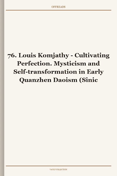 Cultivating Perfection. Mysticism and Self-transformation in Early Quanzhen Daoism (Sinica Leidensia, Book 76) [Retail WM]