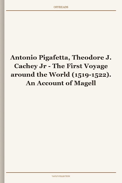 Antonio Pigafetta, Theodore J. Cachey Jr