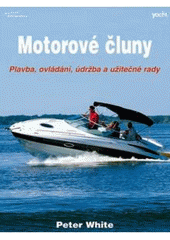Motorové čluny plavba, ovládání, údržba a užitečné rady