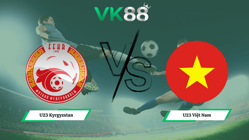 Nhận định soi kèo U23 Kyrgyzstan vs U23 Việt Nam 21h00 ngày 09/01/2026