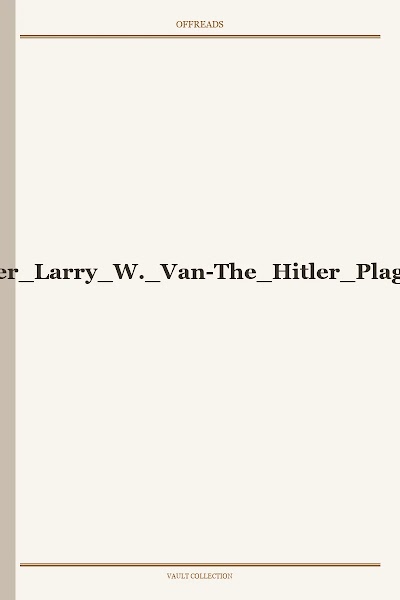 Guilder Larry W. Van-The Hitler Plague