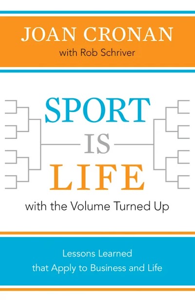 Sport Is Life with the Volume Turned Up- Lessons Learned That Apply to Business and Life