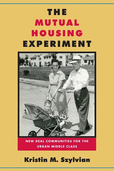 The Mutual Housing Experiment- New Deal Communities for the Urban Middle Class 92450