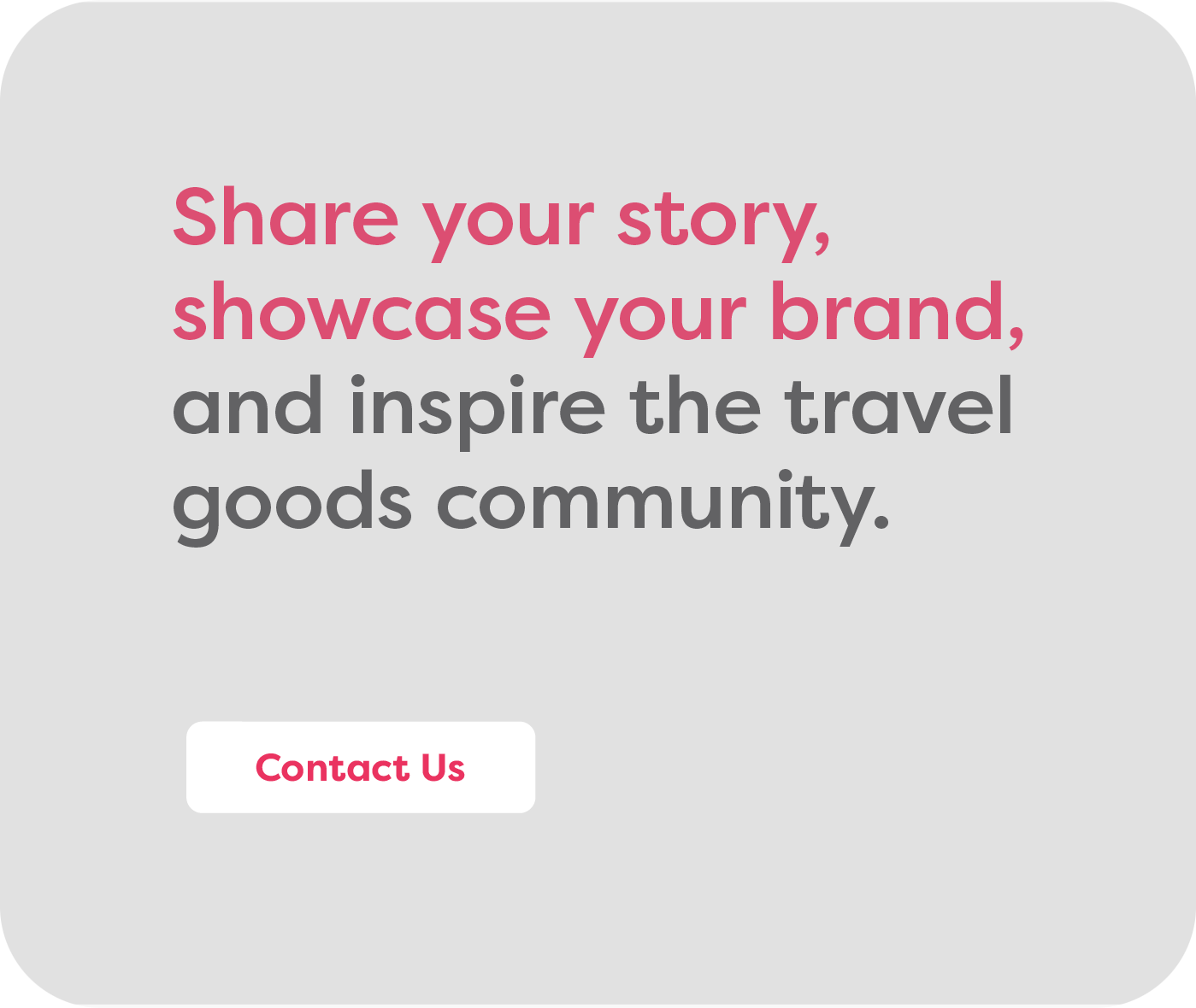 Share your story. Showcase your brand.