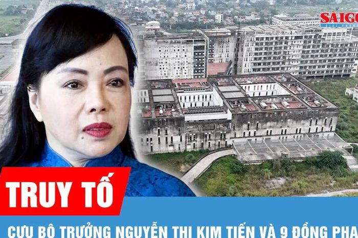 Ban hành cáo trạng truy tố cựu Bộ trưởng Bộ Y tế Nguyễn Thị Kim Tiến và 9 đồng phạm - Báo Sài Gòn Giải Phóng