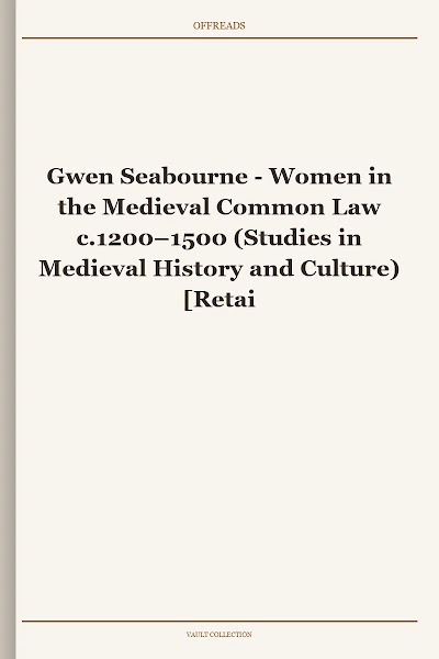 Women in the Medieval Common Law c.1200–1500 (Studies in Medieval History and Culture)