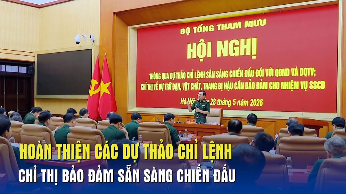 Hoàn thiện các dự thảo chỉ lệnh, chỉ thị bảo đảm sẵn sàng chiến đấu - Báo Quân Đội Nhân Dân