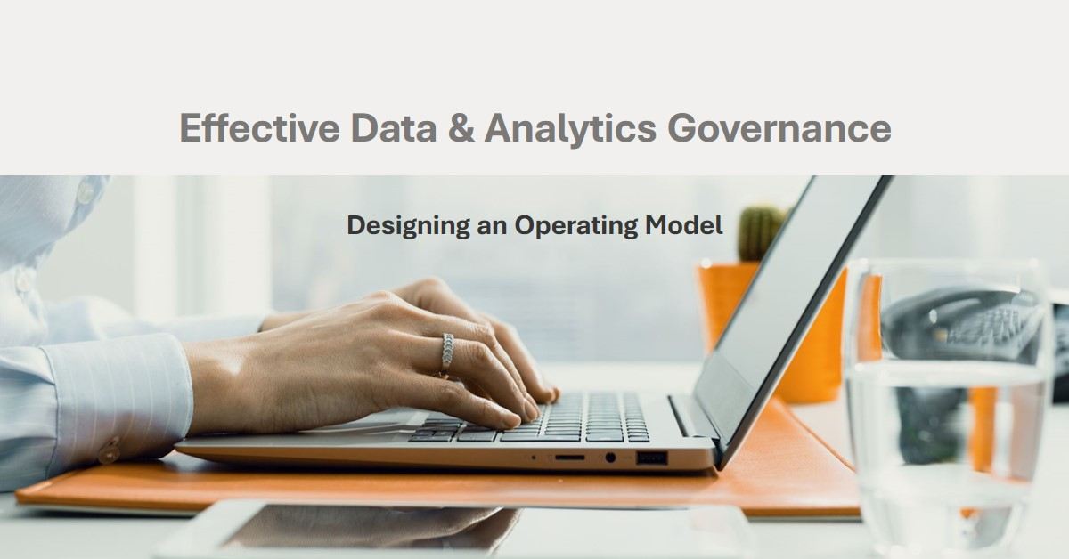 How to Design an Effective Data and Analytics Governance Operating Model
