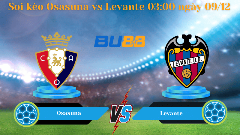 Nhận định bóng đá Trận đấu Osasuna - Levante