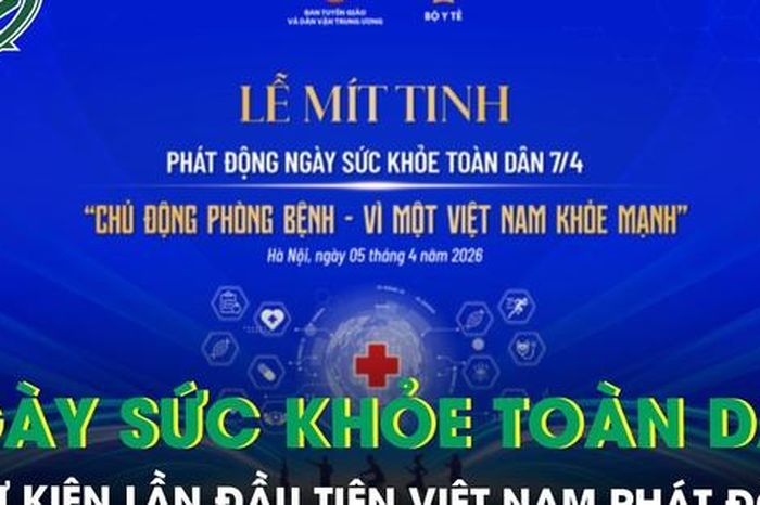 Lần đầu tiên Việt Nam phát động Ngày Sức khỏe toàn dân, nhấn mạnh phòng bệnh chủ động - Báo Sức Khỏe &amp; Đời Sống