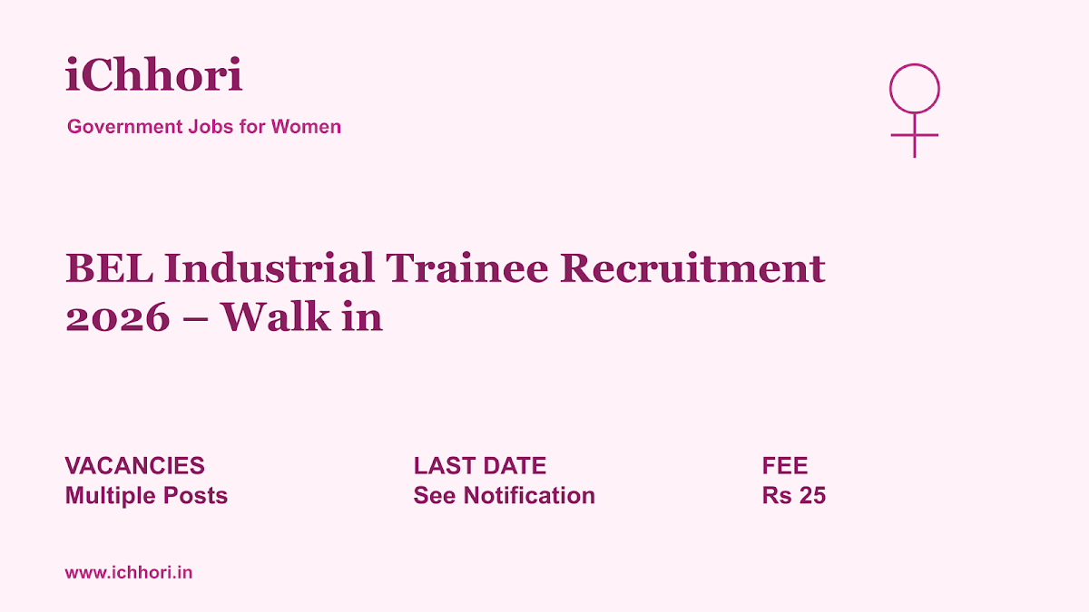 BEL Industrial Trainee Recruitment 2026 – Walk in - iChhori