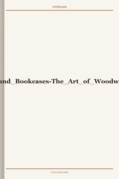 Cabinets and Bookcases-The Art of Woodworking