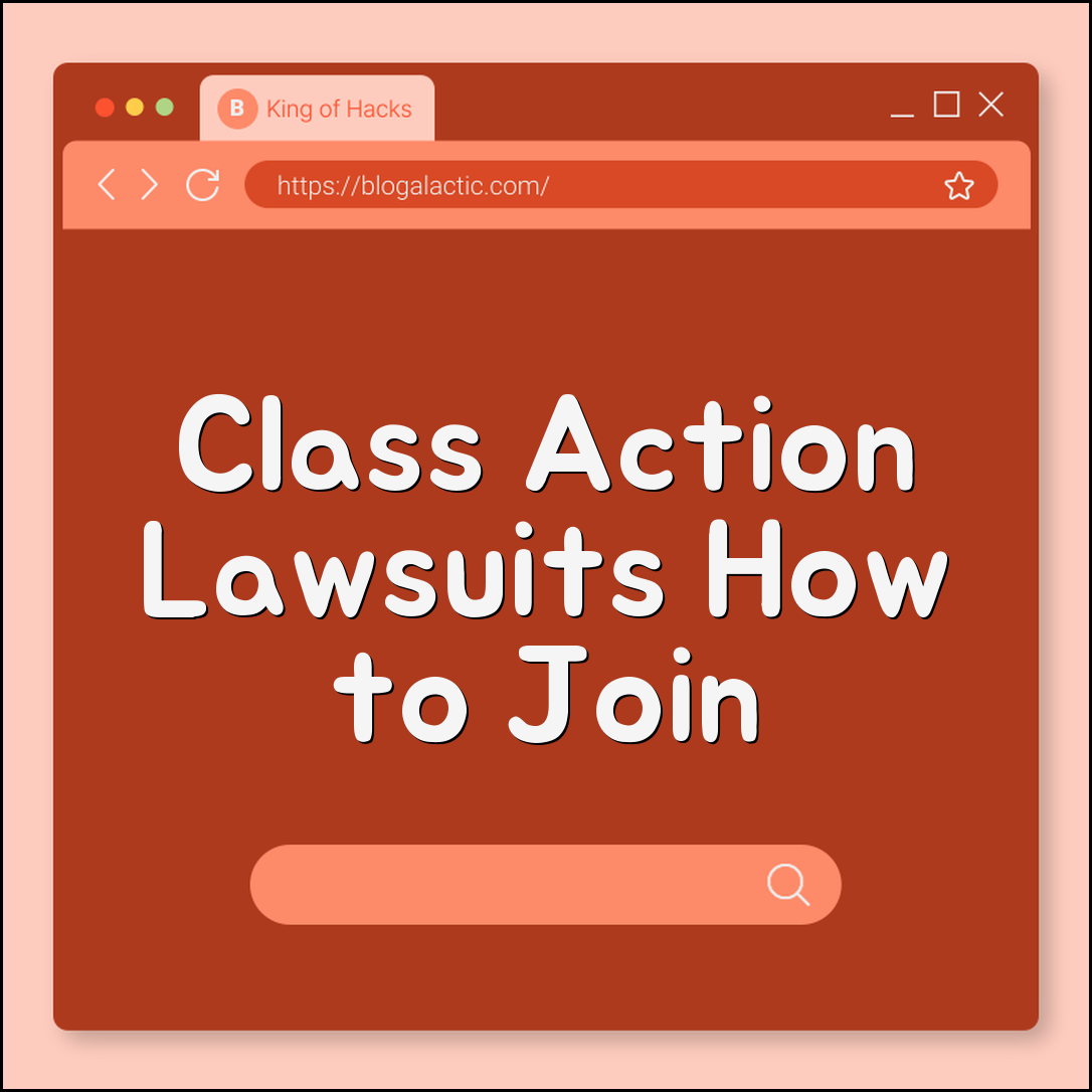 Class Action Lawsuits: How to Join and What to Expect from Settlements (Check Amount, Opt-out, Class Representative)