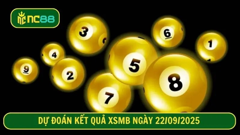 Dự đoán lô đề miền Bắc thứ 2 ngày 22/09/2025